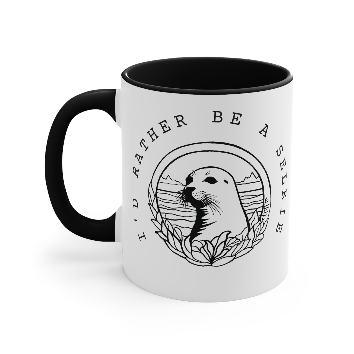 I'd rather be a Selkie Colorful Accent Mugs, 11oz. Gift for Selkie lovers. Gift for Seal lovers.