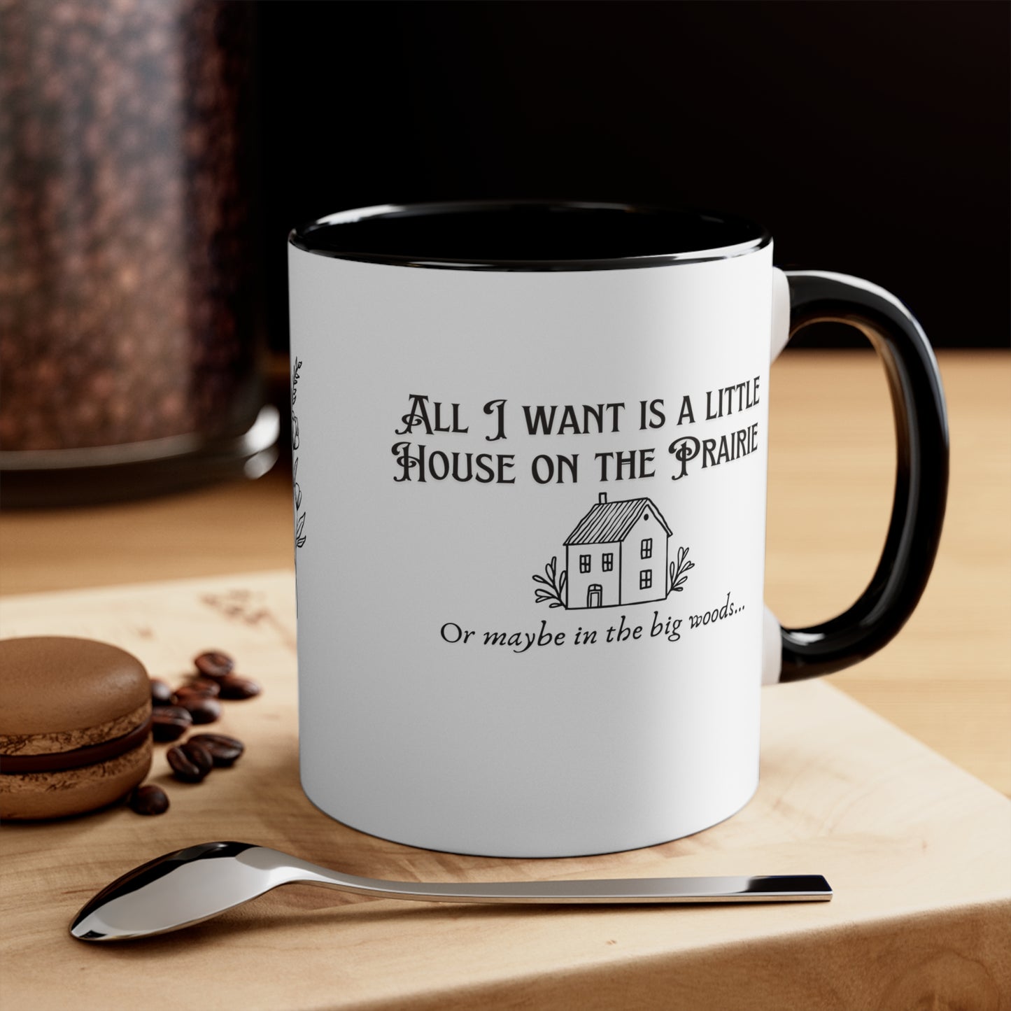 All I want is a little house on the prairie Colorful Accent Mugs, 11oz, gift for book lovers