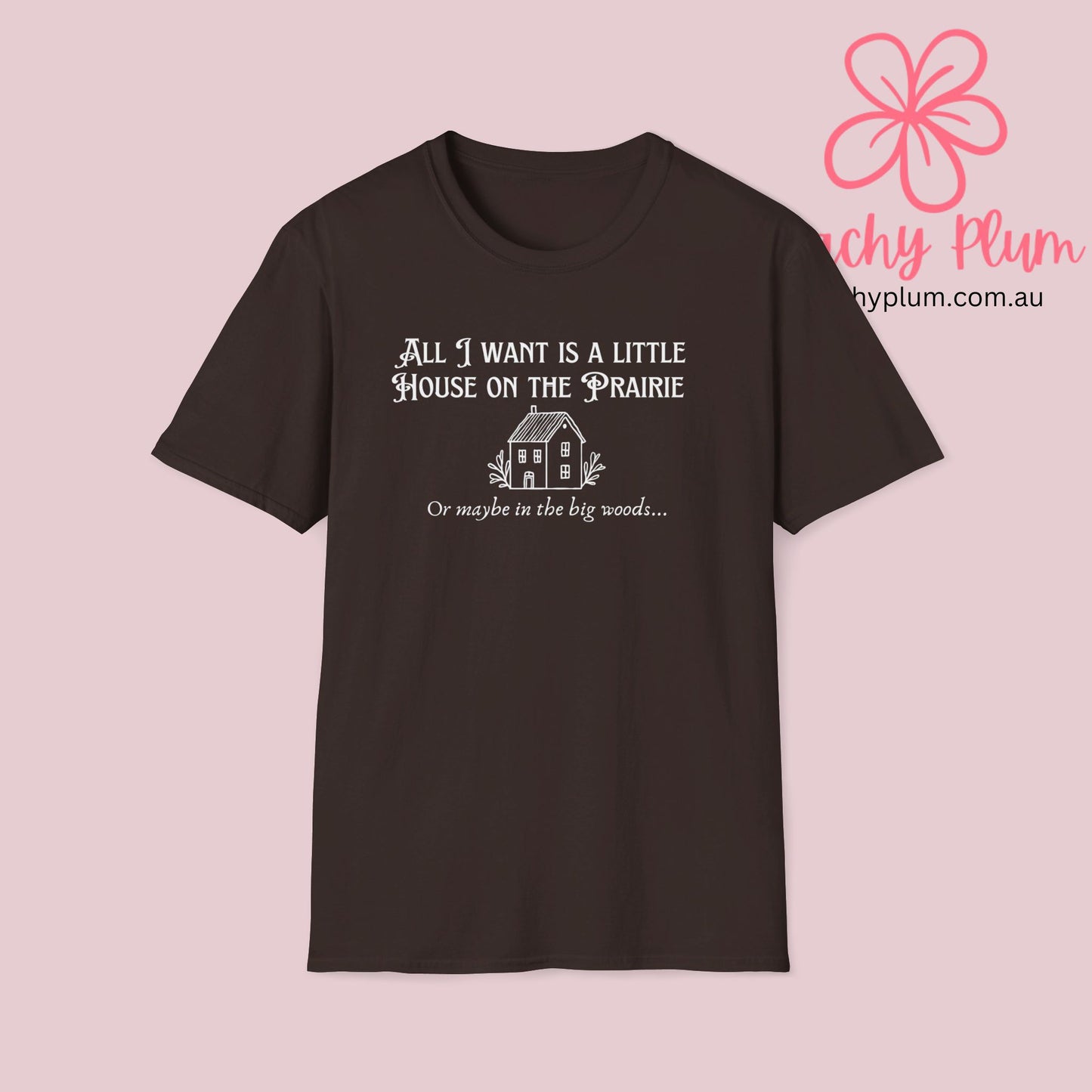 All I want is a little house on the prairie Unisex Softstyle T-Shirt. Gift for book lovers.