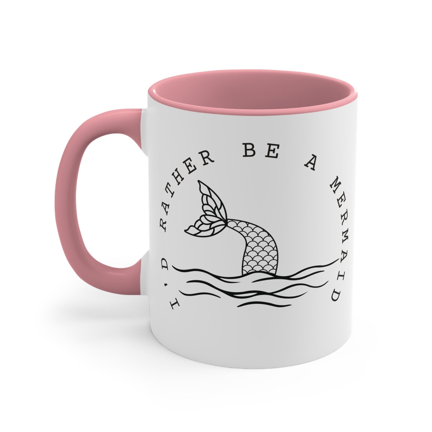 I'd rather be a mermaid Colorful Accent Mugs, 11oz. Gift for mermaid lovers