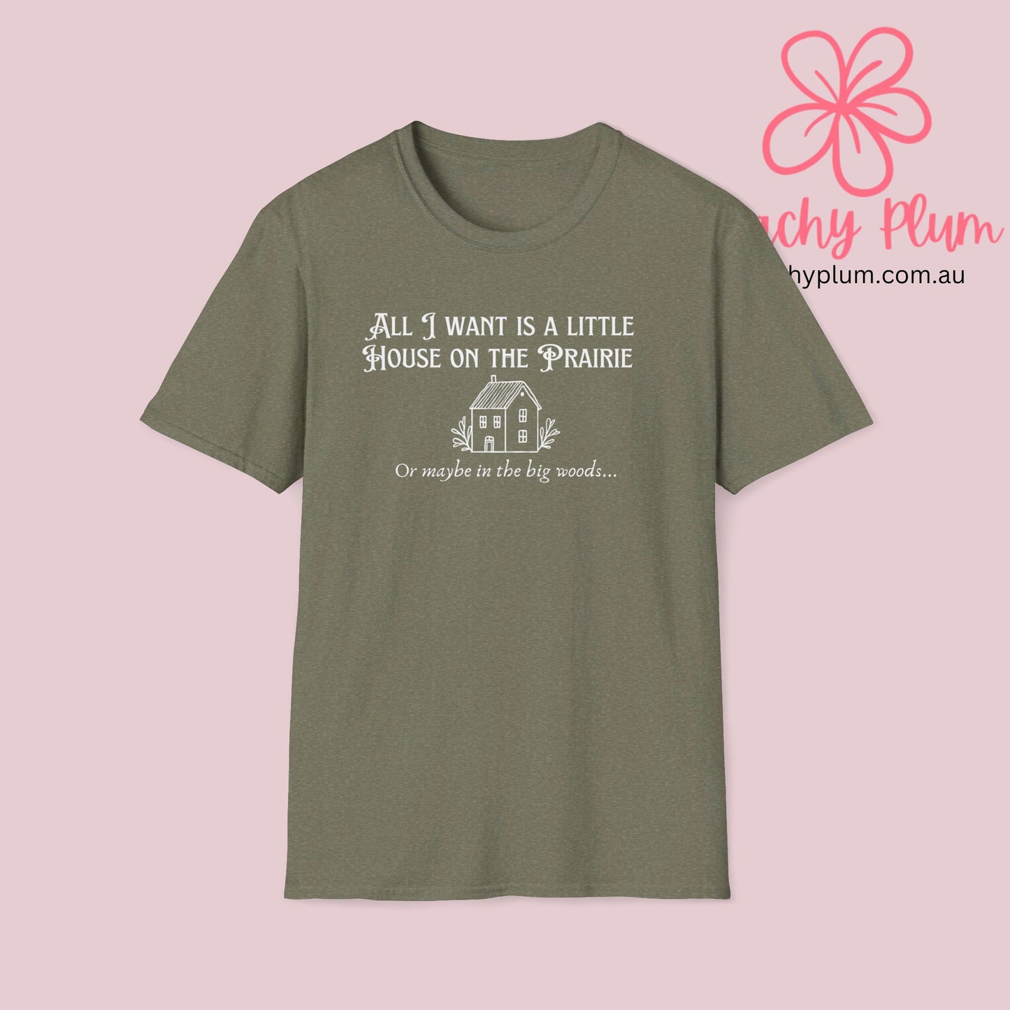 All I want is a little house on the prairie Unisex Softstyle T-Shirt. Gift for book lovers.