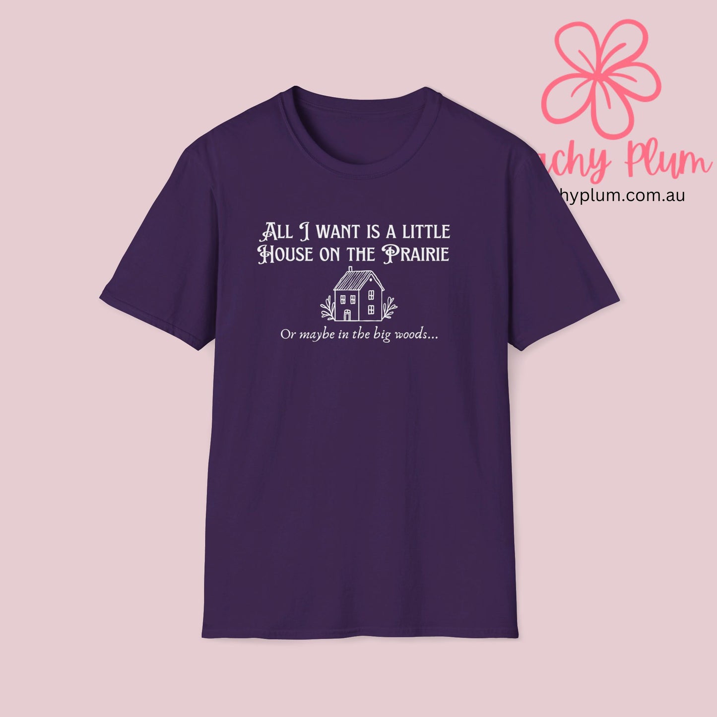 All I want is a little house on the prairie Unisex Softstyle T-Shirt. Gift for book lovers.