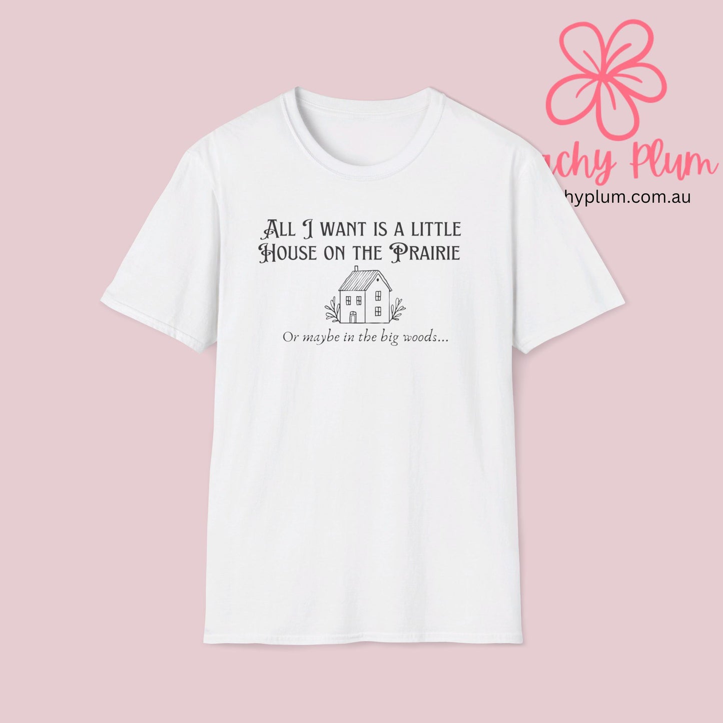 All I want is a little house on the prairie Unisex Softstyle T-Shirt. Book lovers gift