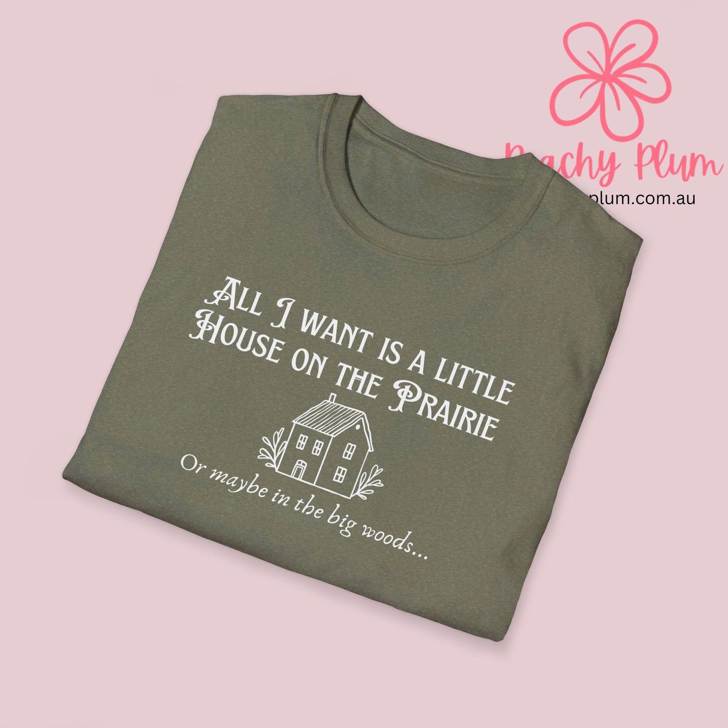 All I want is a little house on the prairie Unisex Softstyle T-Shirt. Gift for book lovers.