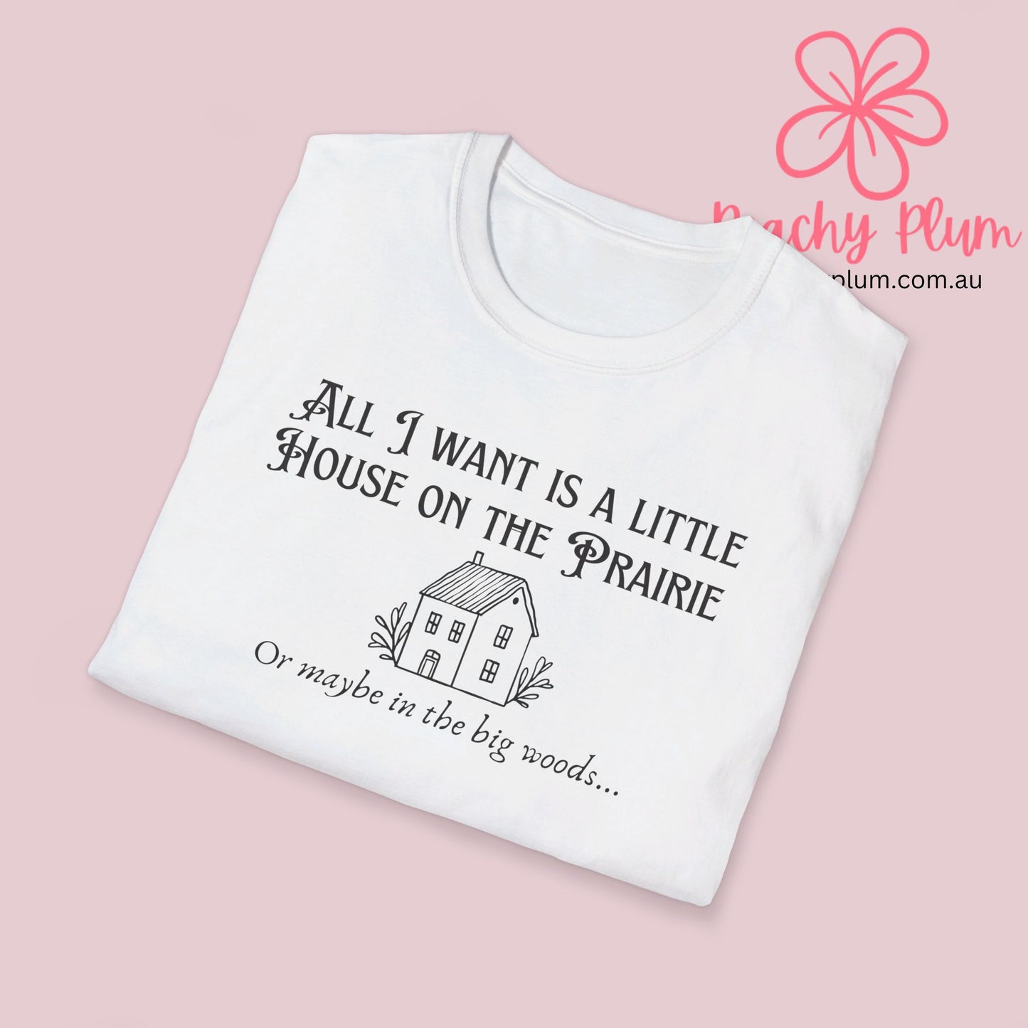 All I want is a little house on the prairie Unisex Softstyle T-Shirt. Book lovers gift