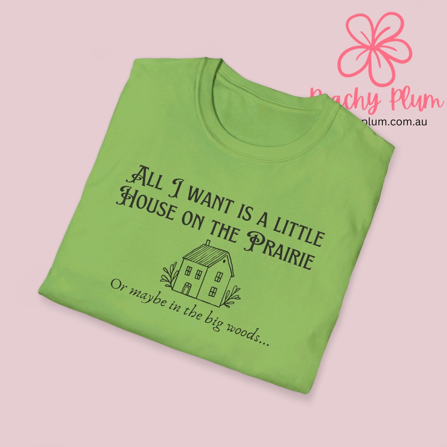 All I want is a little house on the prairie Unisex Softstyle T-Shirt. Book lovers gift