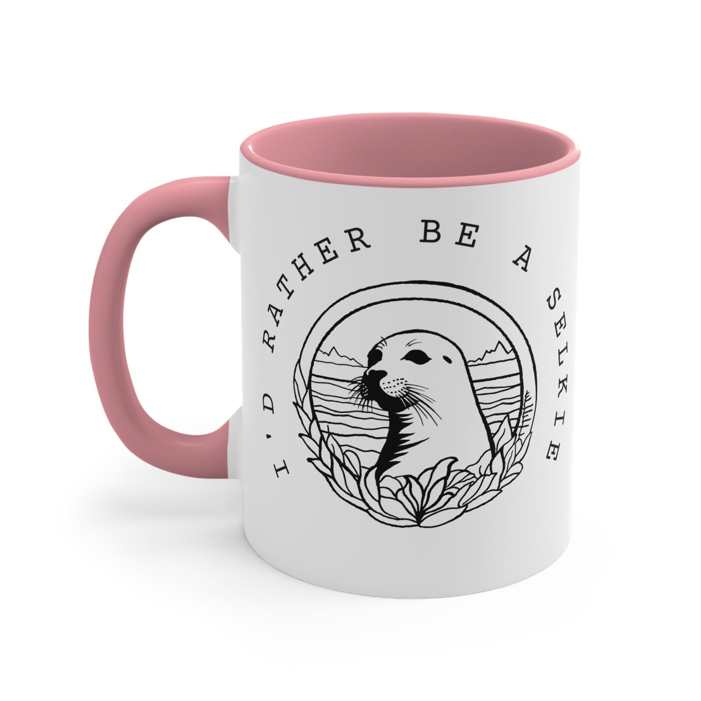 I'd rather be a Selkie Colorful Accent Mugs, 11oz. Gift for Selkie lovers. Gift for Seal lovers.