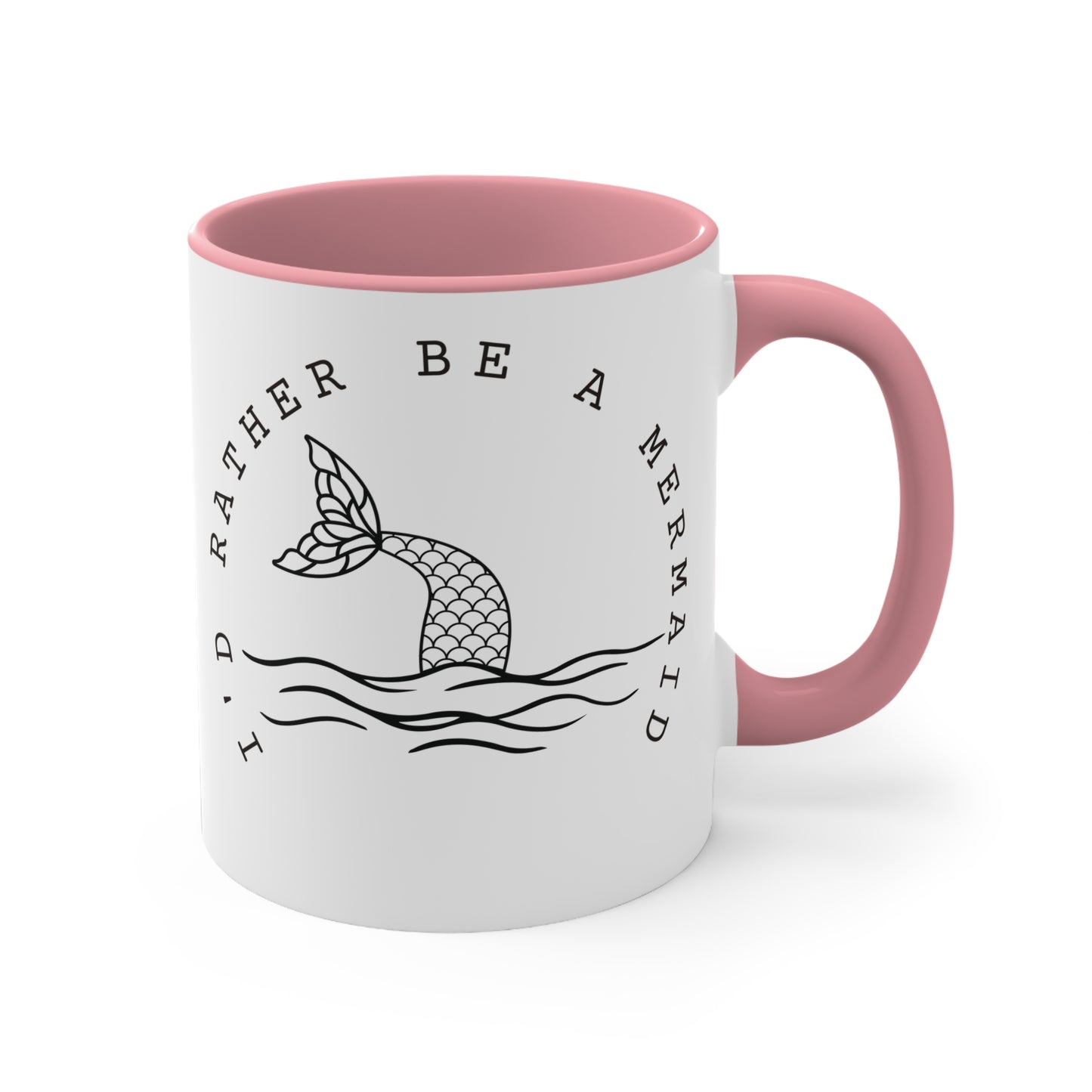 I'd rather be a mermaid Colorful Accent Mugs, 11oz. Gift for mermaid lovers