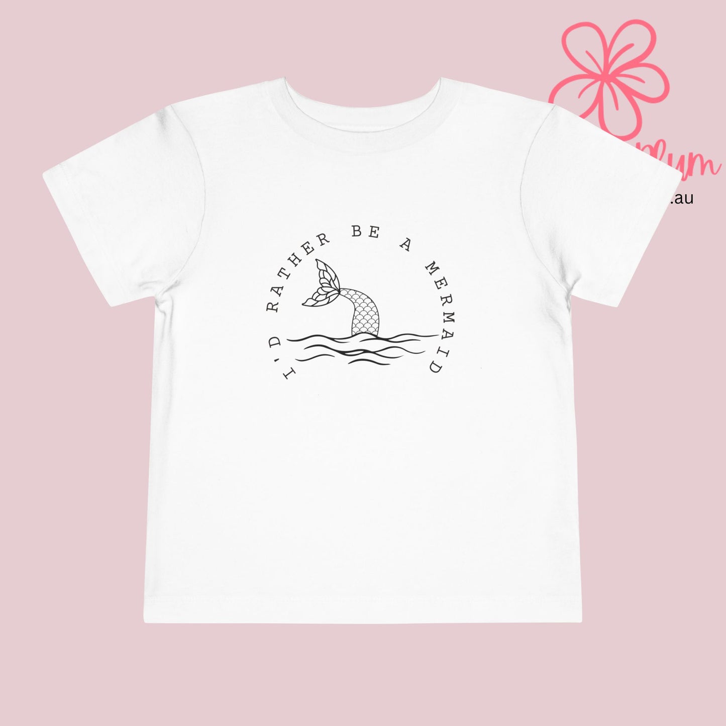 I'd rather be a mermaid Toddler Short Sleeve Tee