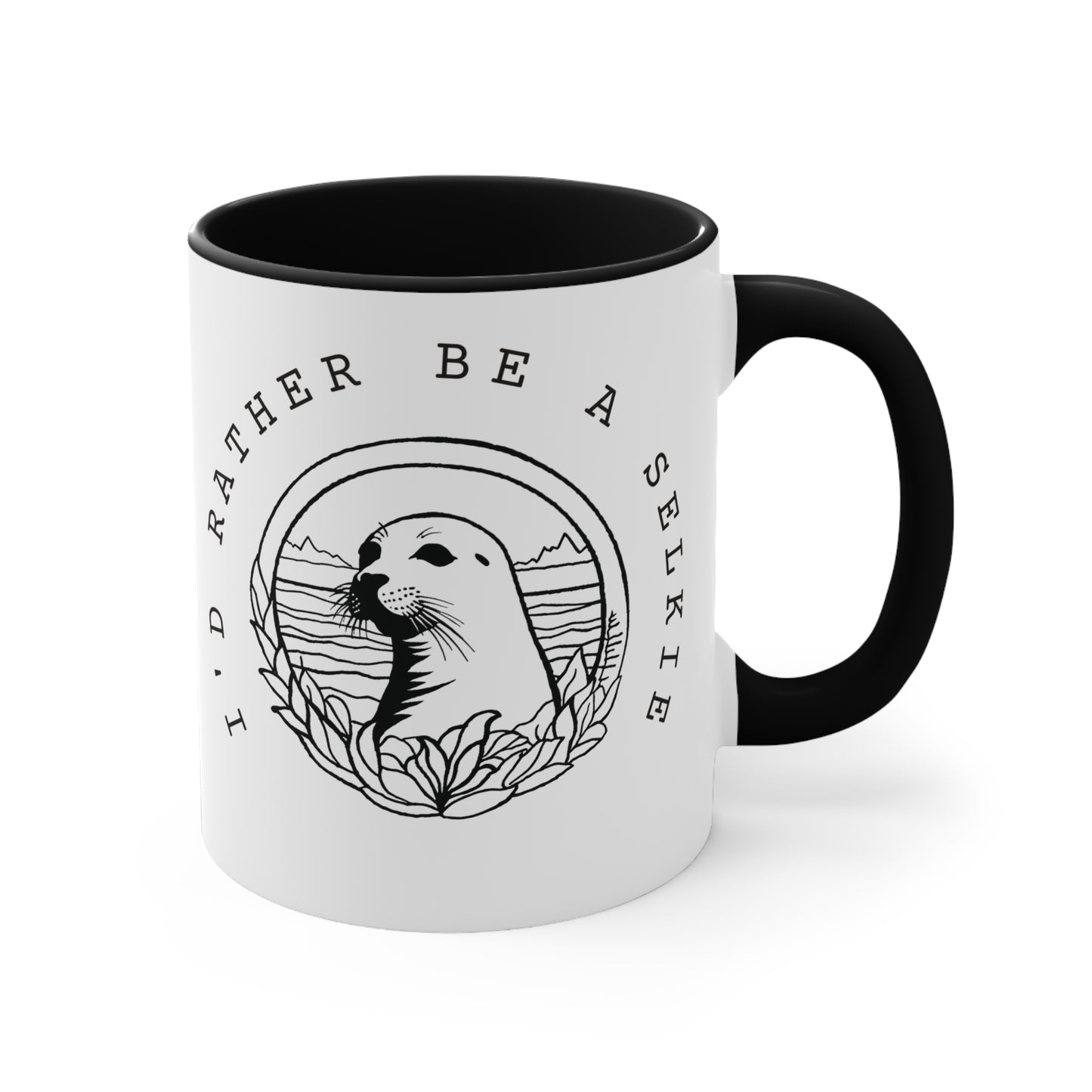 I'd rather be a Selkie Colorful Accent Mugs, 11oz. Gift for Selkie lovers. Gift for Seal lovers.