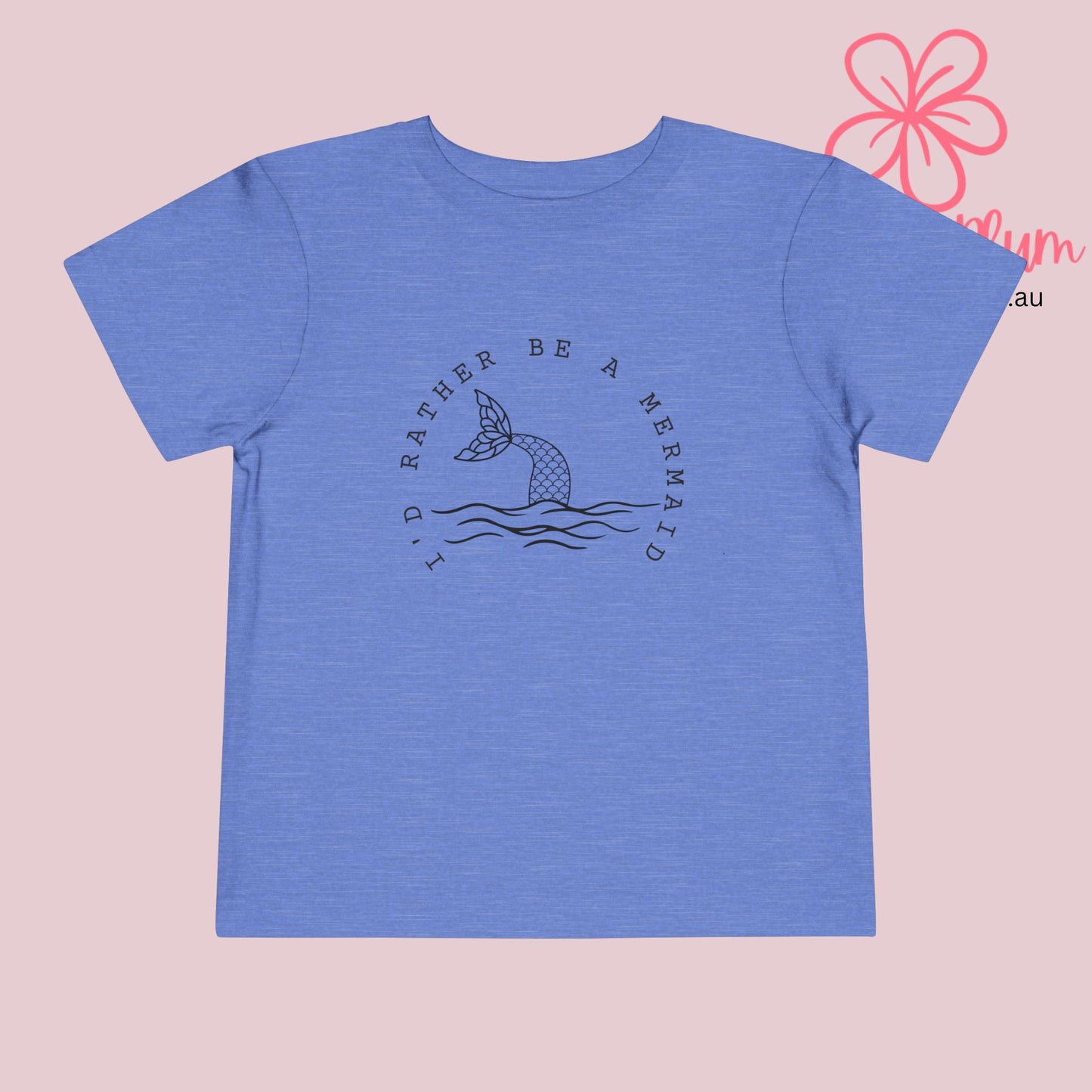 I'd rather be a mermaid Toddler Short Sleeve Tee